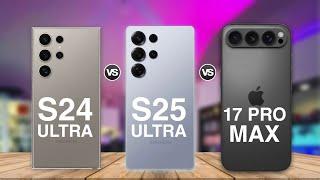 iPhone 17 Pro Max  Vs  Samsung Galaxy S25 Ultra Vs Samsung Galaxy S24 Ultra | Full Comparison