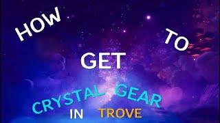 How To Get Crystal Gear In TROVE