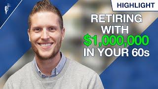 Retiring With $1,000,000 in Your 60s (Is $1M Enough?)