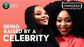 Raised by Celebrities | Unpacked with Relebogile Mabotja - Episode 34 | Season 2