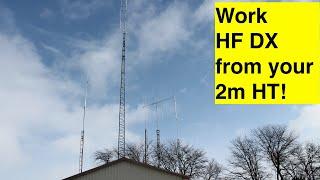 Setting Up a Repeater to Work HF DX on an HT!