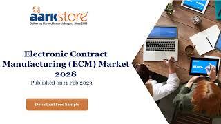 Electronic Contract Manufacturing ECM Market 2028