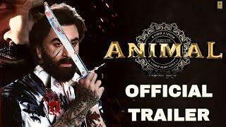 ANIMAL - Official Trailer | Ranbir Kapoor | Bobby Deol | Anil Kapoor |Rashmika Mandanna | Parineeti