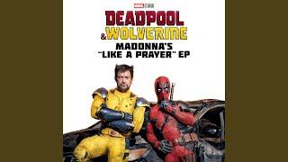 Like a Prayer (Battle Royale Mix from “Deadpool & Wolverine”)