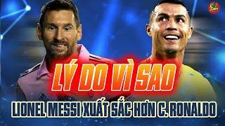 3 Lý Do Vì Sao Lionel Messi Xuất Sắc Hơn Cristiano Ronaldo