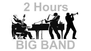 Jazz and Big Band: 2 Hours of Big Band Music and Big Band Jazz Music Video Collection