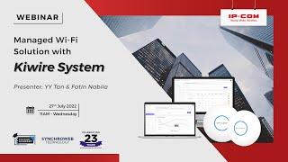 Kiwire & IP-COM Webinar - Managed Wi-Fi Solution with Kiwire System