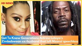 Get To Know Generations Actress Letoya’s Zimbabwean ex-husband that left Mzansi speechless