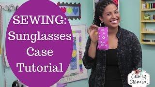 How to Sew Sunglasses Case - Sewing Tutorial