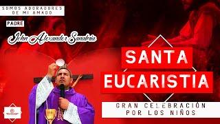 ️SANTA EUCARISTIA 11  de Octubre 2024 "somos doradores de mi amado"