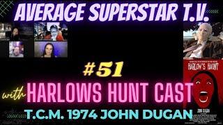 Average Superstar T.V. (Episode # 51) with 'HARLOW's HAUNT' CAST!