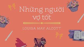 [Sách Nói] Những Người Vợ Tốt - Chương 1 | Louisa May Alcott