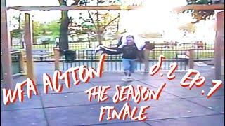 WFA Action S.2 Ep.7 #seasonfinale