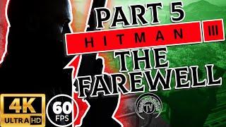 Hitman 3 Part 5: The Farewell | 4K 60 FPS ULTRA QUALITY (NO COMMENTARY) | RTX 3090