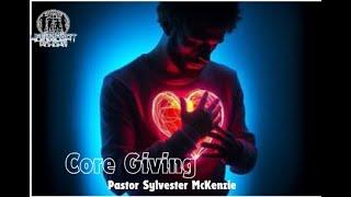 Core Giving   |   Pastor Sylvester McKenzie   |   Life Impact Church