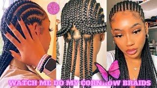 Watch Me Do My Cornrows Braids Compilation 2022 