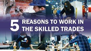 5 Reasons To Work In The Skilled Trades