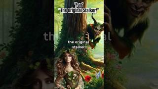 Pan-"The Original Stalker !" #fun #crazy #greekmythology #mythology101#shortmyths #mythology