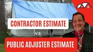 Contractor Estimate V S  Public Adjuster Estimate