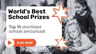 Top 10 Shortlisted Schools Revealed! | World's Best School Prizes 2023