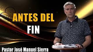 ANTES DEL FIN, por el p𝖺𝗌𝗍𝗈𝗋 José Manuel Sierra.