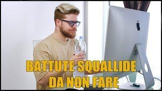 BATTUTE SQUALLIDE DA NON FARE!