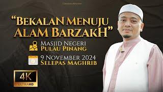 Ceramah Penuh - Bekalan Menuju Alam Barzakh