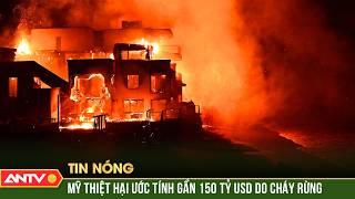 Cháy rừng ở Mỹ: Sức tàn phá như bom hạt nhân, thiệt hại ước tính gần 150 tỷ USD | ANTV