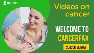 Cancer videos | Cancer cure | Videos on cancer | Cancer treatment and prevention | CancerFax