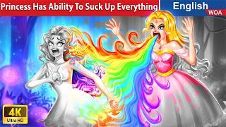 Princess Has Ability To Suck Up Everything  English Storytime Fairy Tales @WOAFairyTalesEnglish