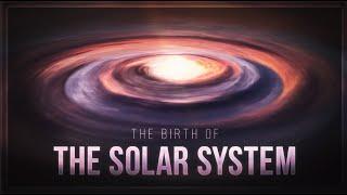 The Birth of the Solar System