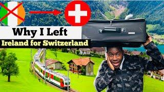 Shocking Reasons Why I Left IRELAND For Switzerland!