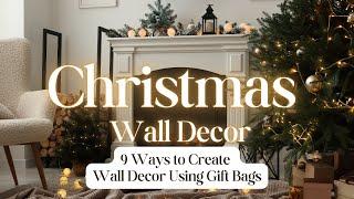 9 Ways to Create Christmas Wall Decor Using Gift Bags! #christmas