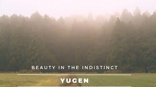 Exploring the Japanese Concept of YUGEN | Mysterious Beauty & Cultivated Imagination | Sony A7S3