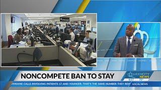 Legal Analysis: Noncompete ban to stay