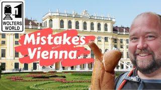 5 Mistakes Tourists Make When They Visit Vienna, Austria