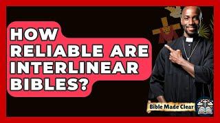 How Reliable Are Interlinear Bibles? - BibleMadeClear.com