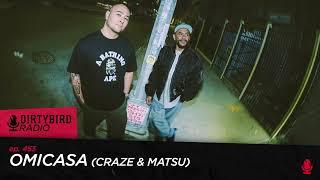 Dirtybird Radio 453 - Omicasa (Craze & Matsu)