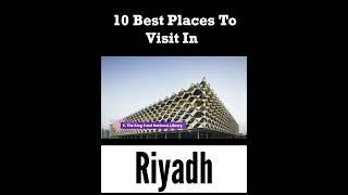 Top 10 Places to Visit in Riyadh | Saudi Arabia #riyadh #saudiarabia #ksa #placestovisit #tourism