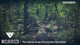 The Santa Rosa Hitchhiker Murders | Morbid | Podcast