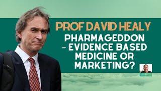 Prof David Healy: Pharmageddon - Evidence-Based Medicine or Marketing?