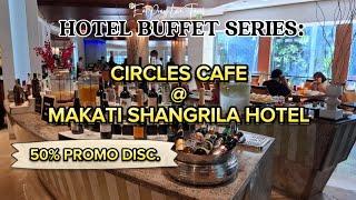 Hotel Buffet Philippines | Circles Cafe | Makati Shangrila Hotel | EatPrayLoveTravel