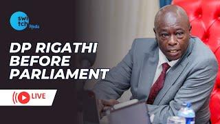 Live : Deputy President, H.E. Rigathi Gachagua Faces Parliament