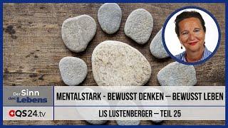 Mentalstark - Bewusst denken – bewusst leben | Teil 25 | Der Sinn des Lebens | QS24 05.06.2020