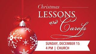 Christmas Lessons and Carols | December 15, 2024