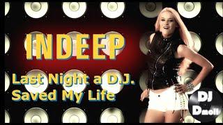 Indeep - Last Night a DJ Saved My Life - DJ Dmoll Mashup Remix