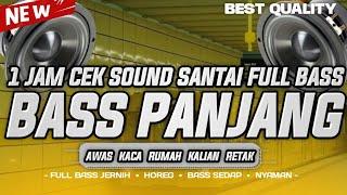 1 JAM DJ CEK SOUND TERBARU 2024 FULL BASS SANTAI YANG KALIAN CARI | COCOK UNTUK CEK SOUND & KERJA