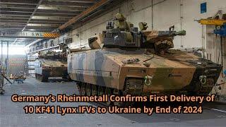 Germany’s Rheinmetall Confirms First Delivery of 10 KF41 Lynx IFVs to Ukraine by End of 2024