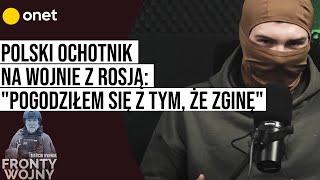 Polski ochotnik na wojnie z Rosją: "Pogodziłem się z tym, że zginę" | "Fronty Wojny"