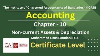 CL- Accounting-Chapters 10-Non-current Assets & Depreciation- Muhammad Gaus Samdani FCA